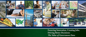 Fostering Innovation, Creating Jobs, Driving Better Decisions: The Value of Government Data